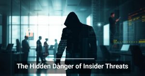 The Hidden Danger of Insider Threats
